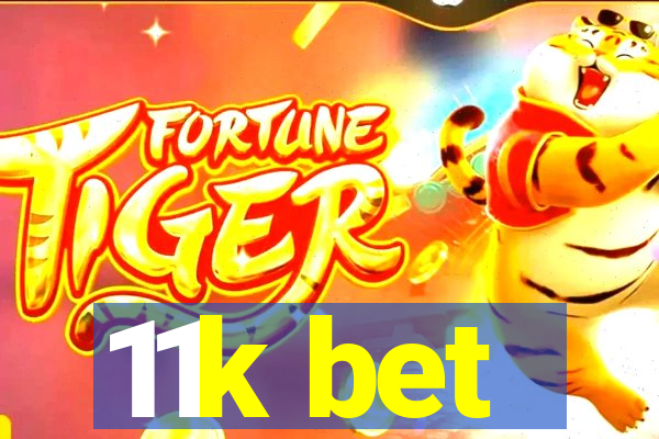 11k bet